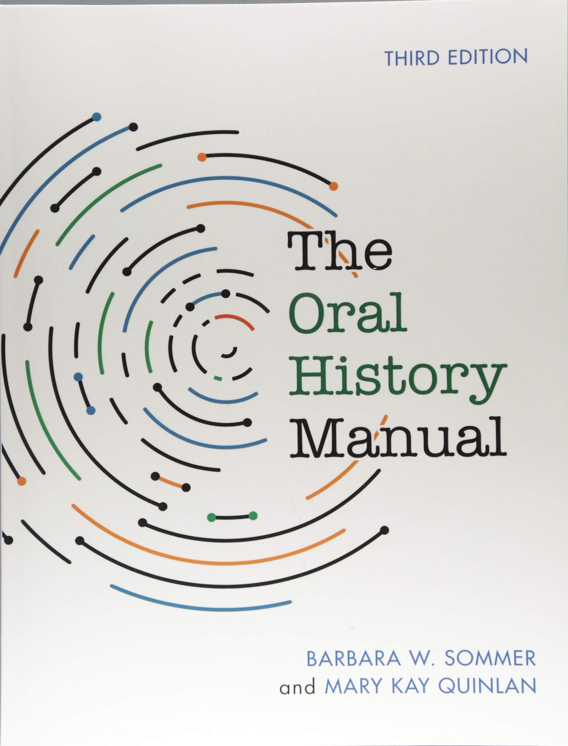The Oral History Manual, Third Edition (American Association for State & Local  History) Paperback – 30 Jul 2018