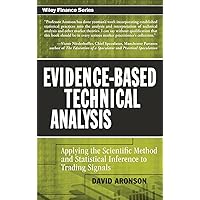 Evidence-Based Technical Analysis: Applying the Scientific Method and Statistical Inference to Trading Signals