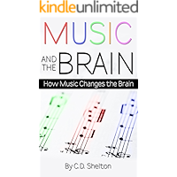 Music and the Brain: How Music Changes the Brain book cover