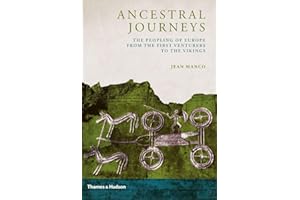 Ancestral Journeys: The Peopling Of Europe From The First Venturers To The Vikings