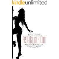 Perfeita Para Mim (Série: Entre Elas) (Portuguese Edition) book cover