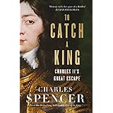 To Catch A King: Charles II's Great Escape