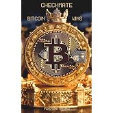 CHECKMATE BITCOIN WINS: WHAT IT IS, WHAT IT'S USED FOR, AND HOW THE QUEEN OF CRYPTOCURRENCIES WORKS