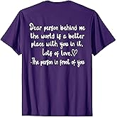 To The Person Behind Me, Dear person behind Me You matter T-Shirt