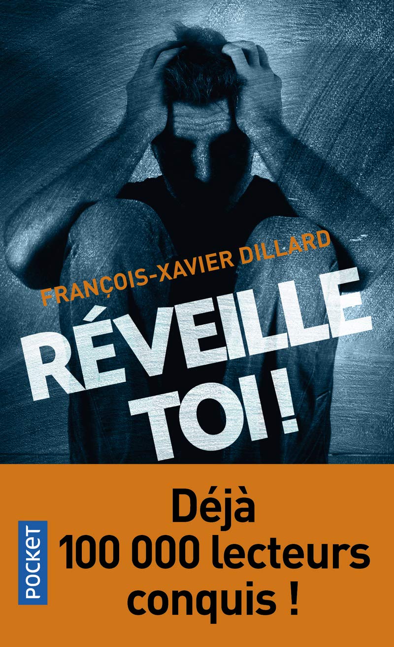 Reveille Toi Thriller French Edition Dillard Francois Xavier 9782266295635 Amazon Com Books Reveille Toi Thriller French Edition Dillard Francois Xavier 9782266295635 Amazon Com Books