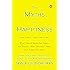 The Myths of Happiness: What Should Make You Happy, but Doesn't, What Shouldn't Make You Happy, but Does