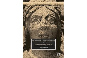 Living with Disfigurement in Early Medieval Europe (The New Middle Ages)