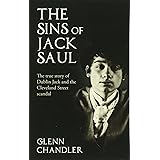 The Sins of Jack Saul - The True Story of Dublin Jack and the Cleveland Street Scandal