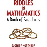Riddles in Mathematics: A Book of Paradoxes (Dover Math Games & Puzzles)
