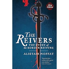 The Reivers: The Story of the Border Reivers