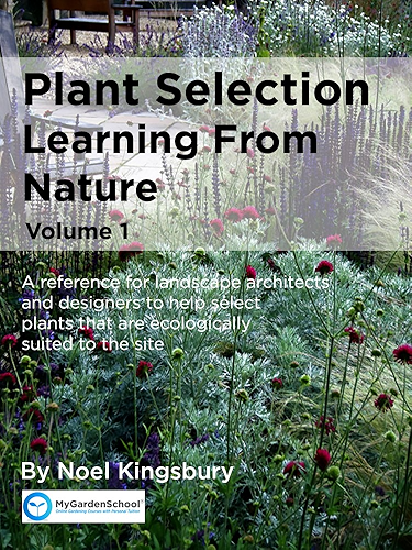 Download Plant Selection: Learning From  Nature: A reference for landscape architects and designers to help select plants that are ecologically suited to the site (English Edition) PDF