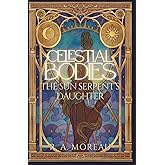 Celestial Bodies: The Sun Serpent's Daughter
