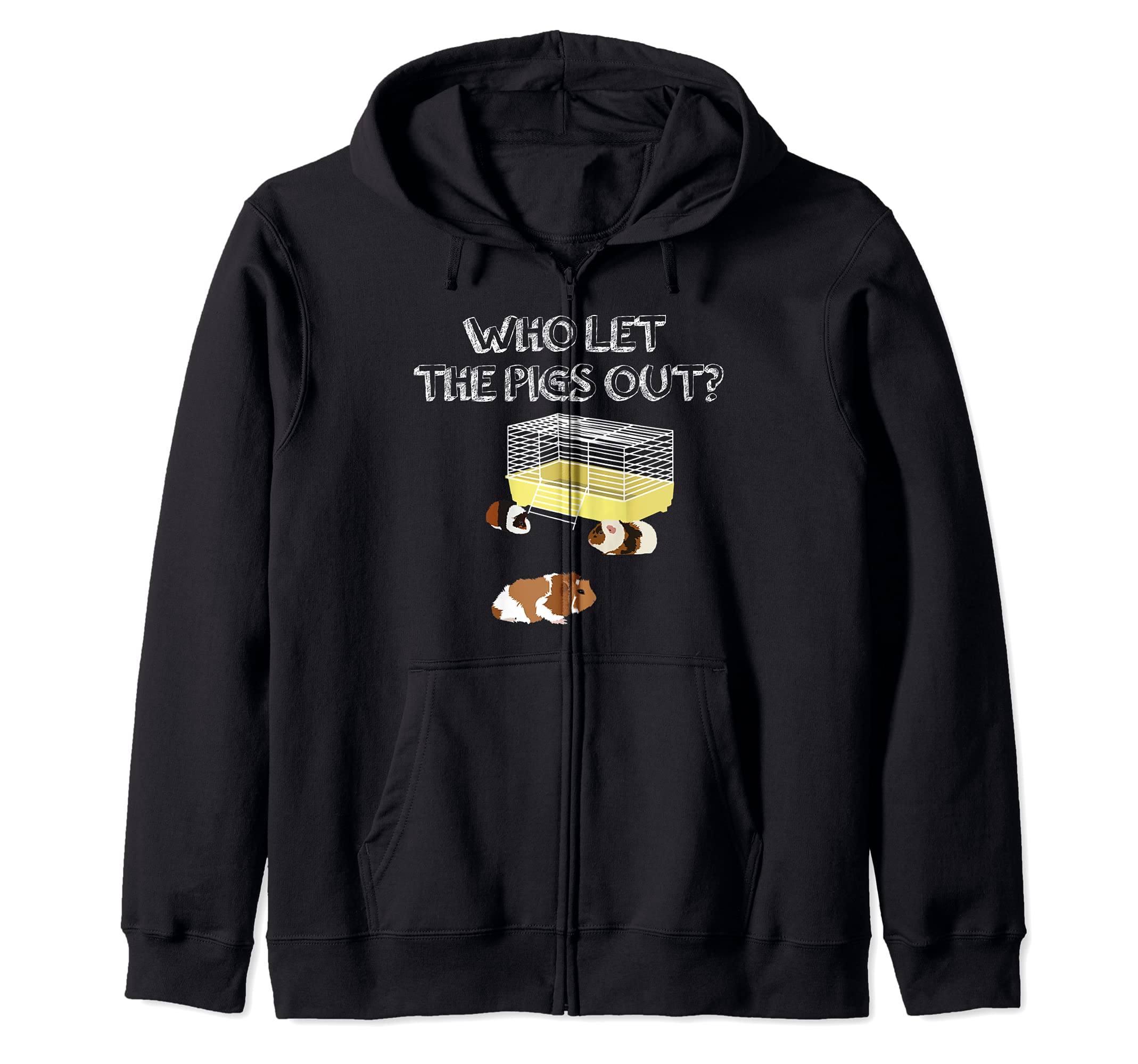 Who let the Pigs out I Funny Guinea Pig Zip Hoodie