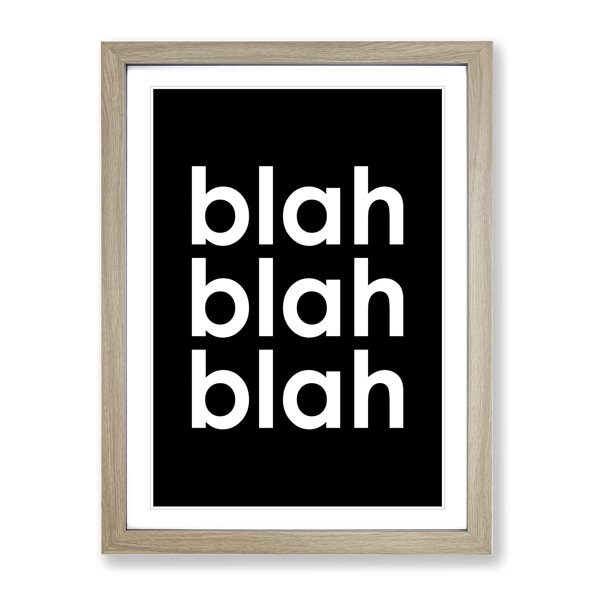 Blah Blah Blah Black Typography Quote Framed Wall Art Print, Ready to Hang Picture for Living Room Bedroom Home Office Décor, Oak A4 (34 x 25 cm)