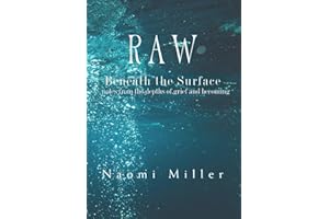 RAW Beneath The Surface: notes from the depths of grief and becoming