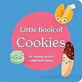 Little Book of Cookies Board Book for Babies and Toddlers Rhymes about Baking in the Kitchen with Kids Baby Book 0-12 Months Childrens books ages 0-3 (Little Books: Culinary Collection (3 books))