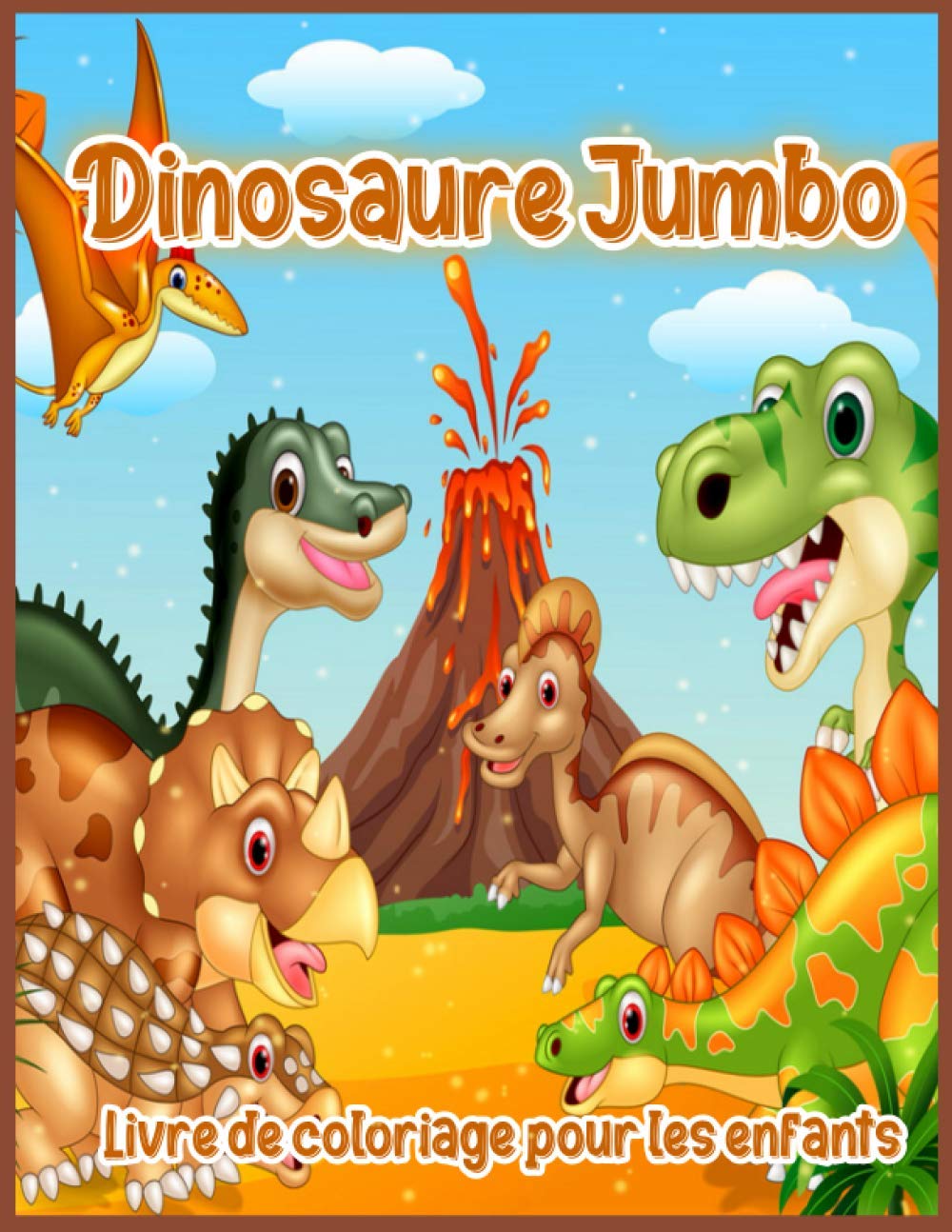 Dinosaure Jumbo Grand Livre De Coloriage De Dinosaure Dessins De Dinosaures Pour Garcons Et Filles Ages De 4 A 8 Ans Y Compris T Rex Velociraptor Garcons Filles Tout Petits French Edition Press