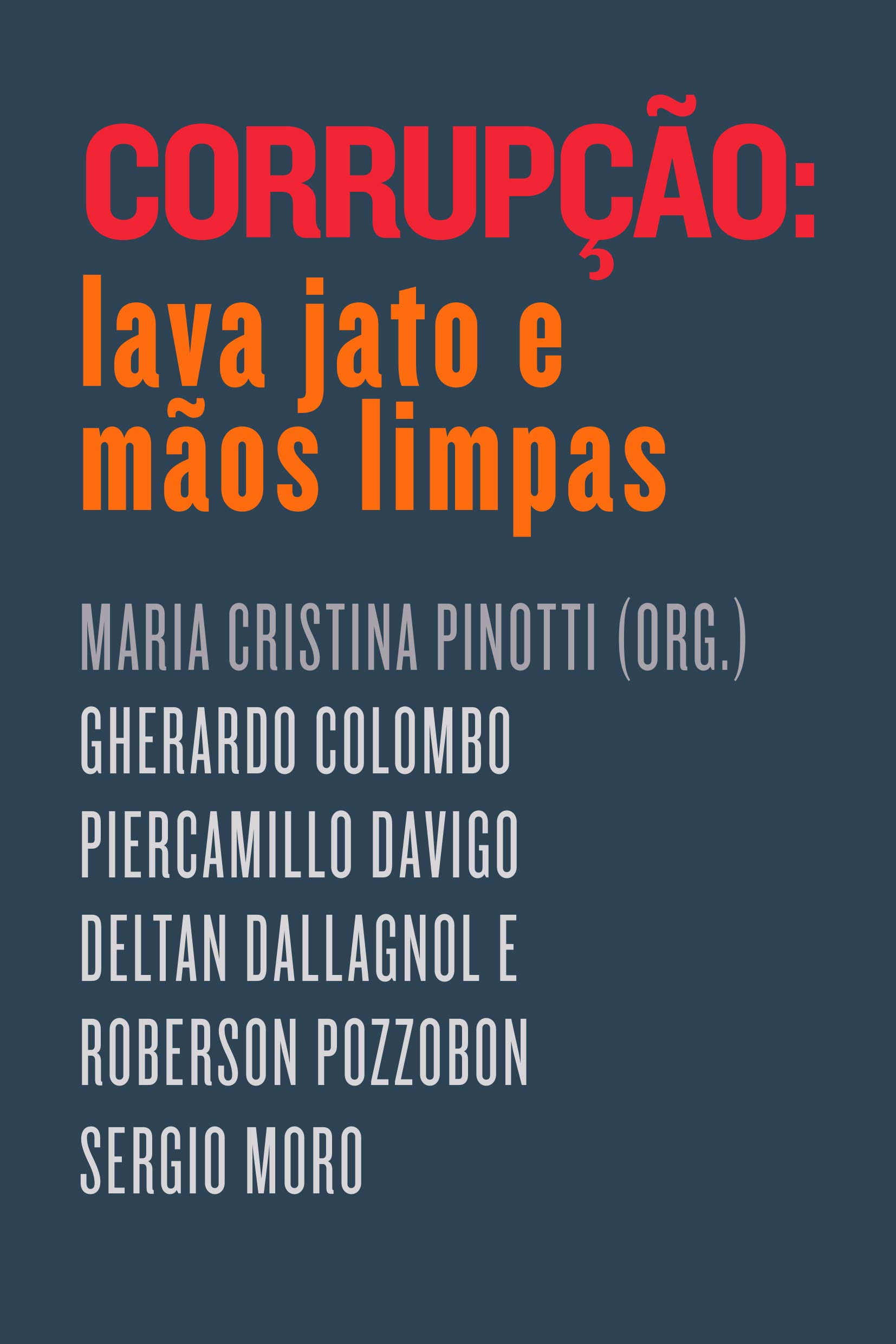 Corrupcao Lava Jato E Maos Limpas Em Portugues Do Brasil 9788582850848 Amazon Com Books