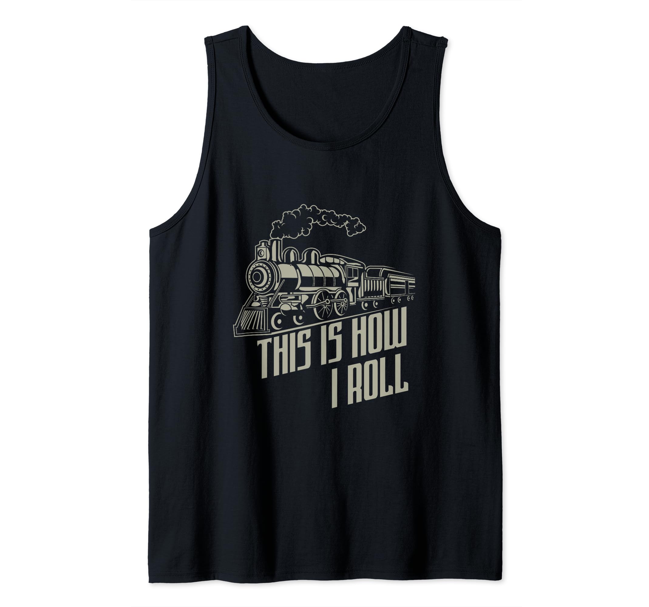 Train Driver Railway Worker Engineman This Is How I Roll Tank Top