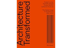 Architecture Transformed: The Digital Image in Architecture 1980–2020