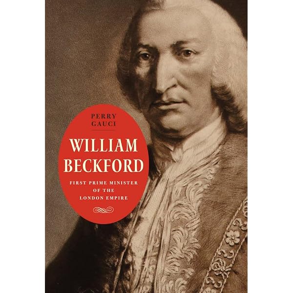William Beckford: First Prime Minister of the London Empire (Lewis