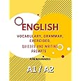 A1 and A2 English Learning book : Vocabulary, Grammar, Exercises, Quizzes and Writing Prompts: Boost Your English Proficiency and Confidence with ... (English Learning Books for Beginners)
