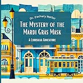 The Mystery of the Mardi Gras Mask: A Louisiana Adventure (Adventure Detectives: Discover the USA)