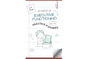 Executive Functioning Skills Workbook: 24-Week Activities & Real-Life Learning Scenarios for Grades 3–7 (ADHD, Autism & Beyon