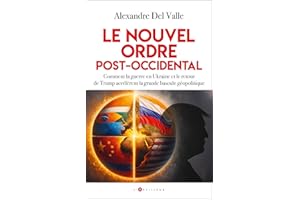 Le nouvel ordre post-occidental : Comment la guerre en Ukraine et le retour de Trump accélèrent la grande bascule géopolitiqu