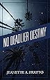 No Deadlier Destiny: Can You Ever be Safe
