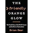 The Friendly Orange Glow: The Untold Story of the PLATO System and the Dawn of Cyberculture