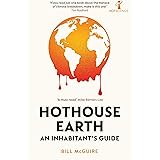 Hothouse Earth: An Inhabitant’s Guide