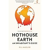 Hothouse Earth: An Inhabitant’s Guide