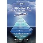 LOVE OF CHROMATIC HARMONICA...Techniques and Advice From The World's Best!