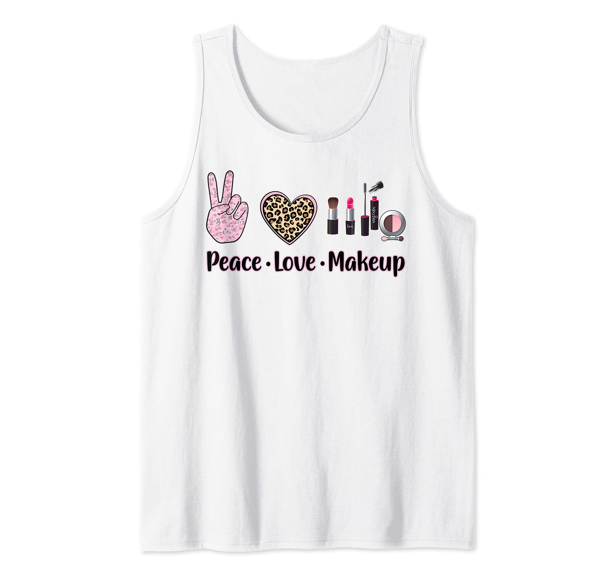 Esthetician Peace Love Makeup Cute Cosmetology Makeup Artist Tank Top