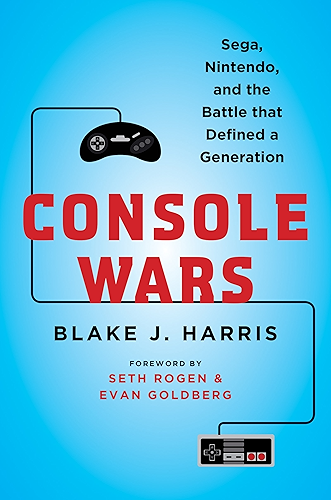Download Console Wars: Sega, Nintendo, and the Battle that Defined a Generation (English Edition) PDF