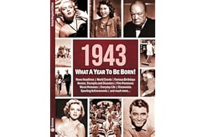 1943: What A Year To Be Born!: A Birthday Gift to Treasure