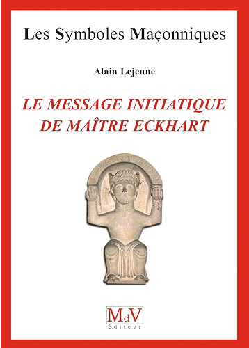 Download N.64 Le message initiatique de maître Eckhart - De la porte du temple à l'accomplissement (Symboles Maçonnique) PDF