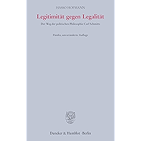 Legitimität gegen Legalität.: Der Weg der politischen Philosophie Carl Schmitts. (German Edition) book cover Legitimität gegen Legalität.: Der Weg der politischen Philosophie Carl Schmitts. (German Edition) book cover
