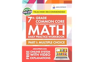 7th Grade Common Core Math: Daily Practice Workbook - Part I: Multiple Choice | 1000+ Practice Questions and Video Explanations | Argo Brothers (Next Generation Learning Standards Aligned (NGSS))