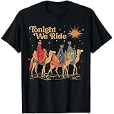 3 Wise Men Tonight We Ride Christmas T-Shirt