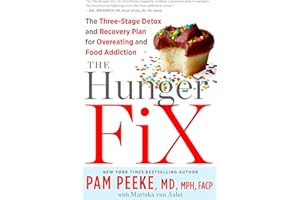 The Hunger Fix: The Three-Stage Detox and Recovery Plan for Overeating and Food Addiction