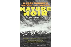 Nature Noir: A Park Ranger's Patrol in the Sierra