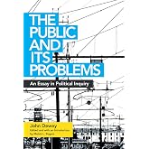 The Public and Its Problems: An Essay in Political Inquiry