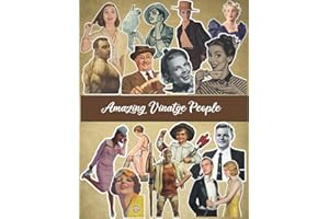 Amazing Vintage People: To Cut Out And Collage, Use For Junk Journaling, Scrapbooking and Mixed Media Projects