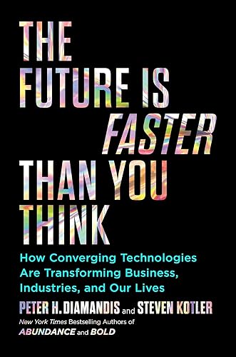 Download The Future Is Faster Than You Think: How Converging Technologies Are Transforming Business, Industries, and Our Lives PDF