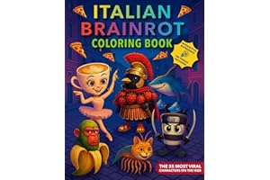 Italian Brainrot Coloring Book: The Most Chaotic Interactive Meme Gift with 55 Named Viral Characters for Gen Z, Alpha & TikTok Trend Lovers