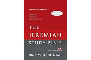 The Jeremiah Study Bible, NKJV Large Print Edition: What It Says. What It Means. What It Means For You.