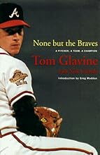 None but the Braves: A Pitcher, a Team, a Champion