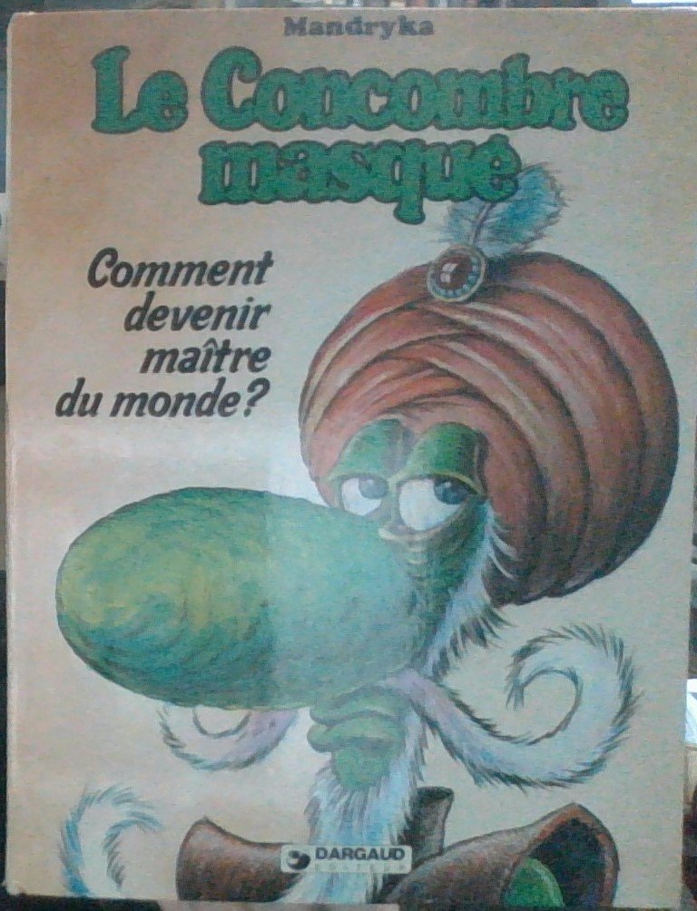 Comment devenir maitre du monde, Le concombre masque tome 3 